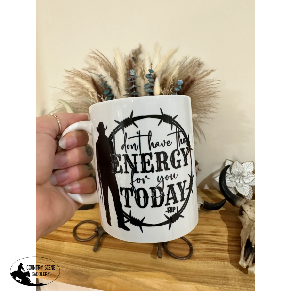 Dont Have The Energy Mug Gift Items