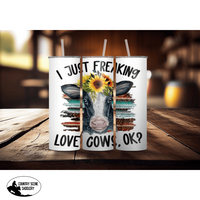 Just Love Cows Tumbler Gift Items