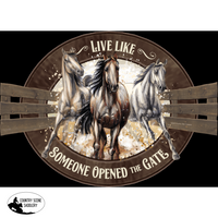 New! Live Like Someone Opened The Gate Die Cut Sign 20 X 14